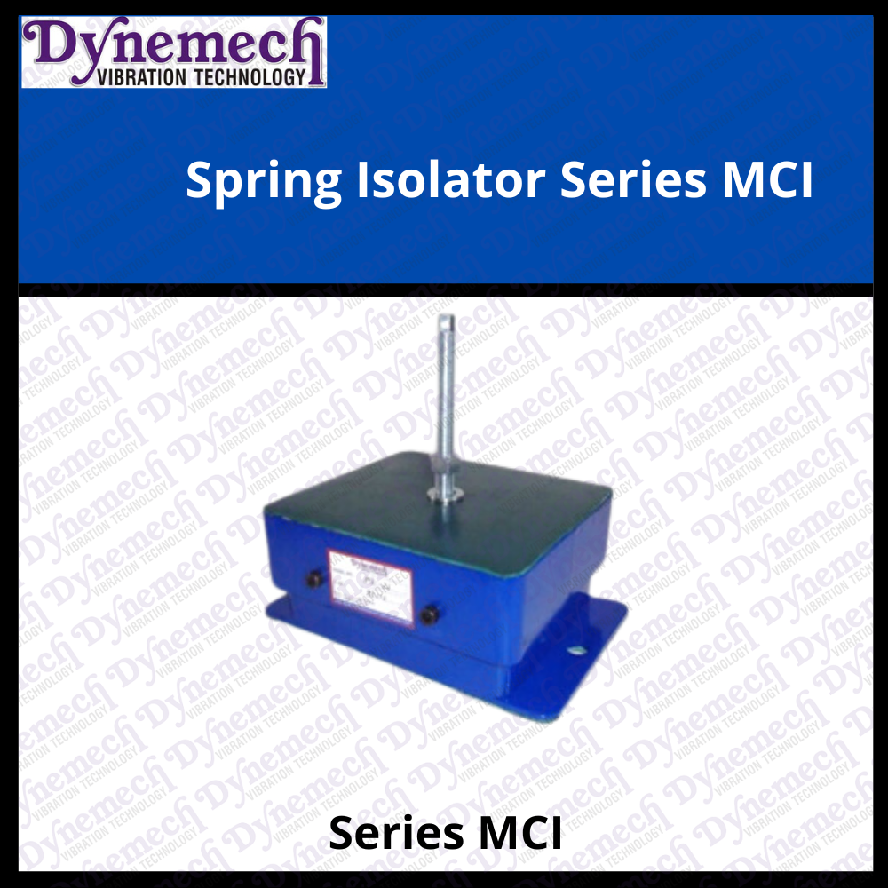 Dynemech Spring Isolator Series MCI – Dynemech Systems Pvt Ltd