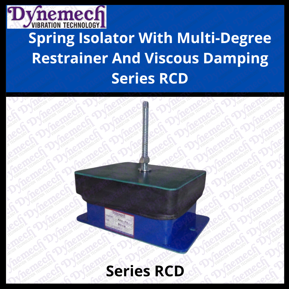 Dynemech Spring Isolator With Multi-Degree Restrainer And Viscous Damping Series RCD